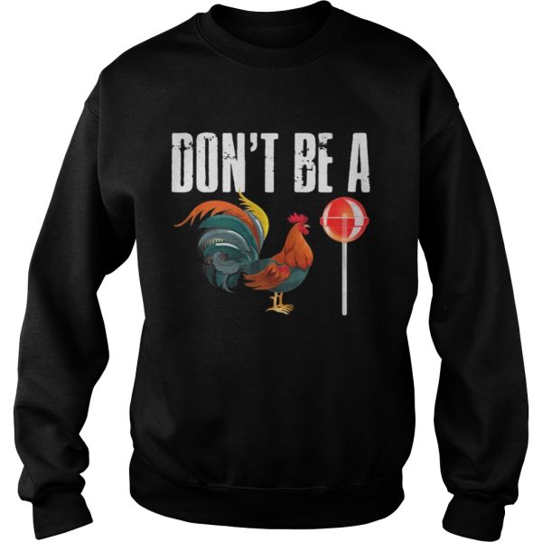 Don’t be a CockSucker shirt