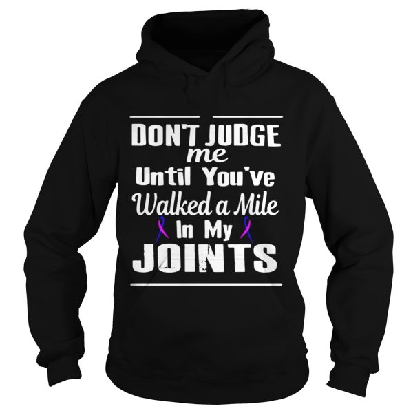 Don’t judge me until you’ve walked a mile in my Joints shirt