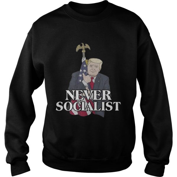 Donald Trump hugging the American flag never socialist shirt