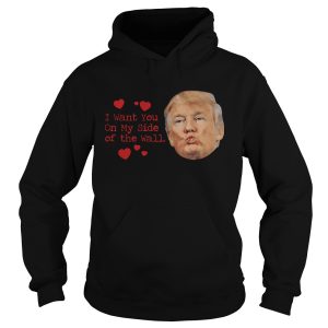 Donald Trump kissing I want you on my side of the wall shirt 1 Donald Trump kissing I want you on my side of the wall shirt 2