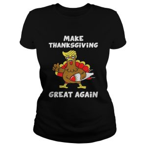 Donald Trump turkey make Thanksgiving great again shirt 1