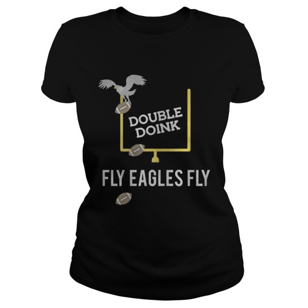 Double doink Fly Eagles Fly Philadelphia Eagles shirt