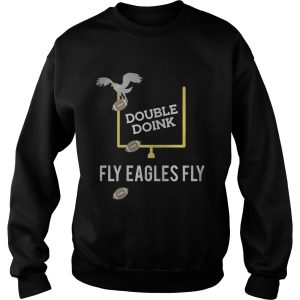 Double doink Fly Eagles Fly Philadelphia Eagles shirt 3