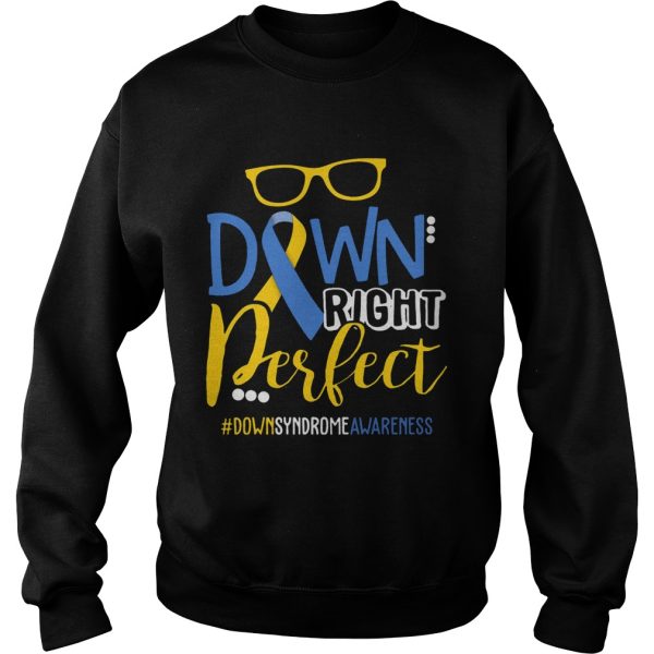 Down Right Perfect Shirt