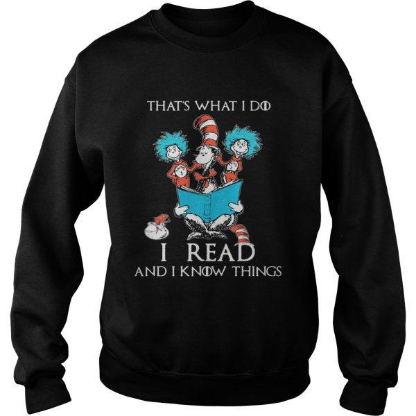 Dr Seuss That’s What I Do, I Read And I Know Things Shirt