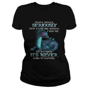 Dragon People should seriously stop expecting normal shirt 2