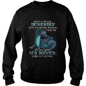 Dragon People should seriously stop expecting normal shirt 3