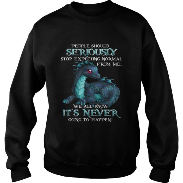 Dragon People should seriously stop expecting normal shirt