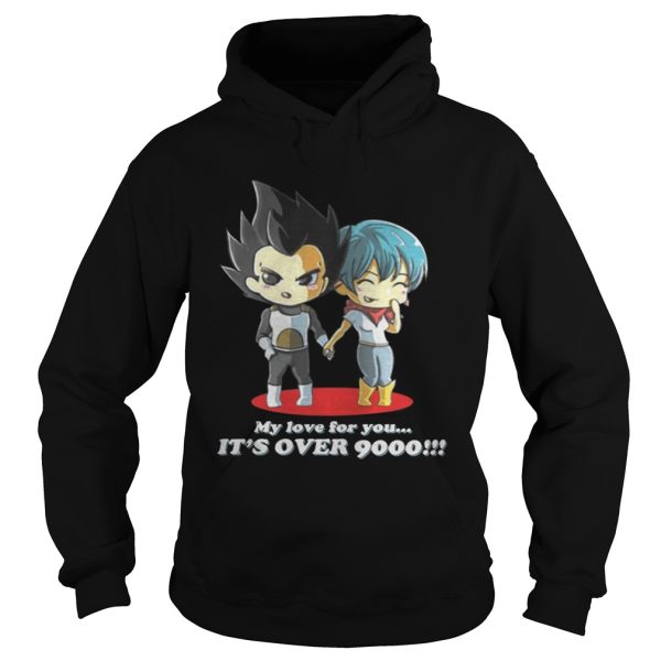 Dragon ball my love for you it’s over 9000 shirt