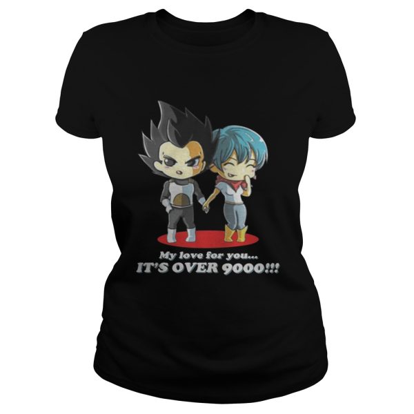 Dragon ball my love for you it’s over 9000 shirt