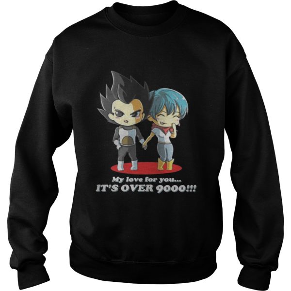 Dragon ball my love for you it’s over 9000 shirt