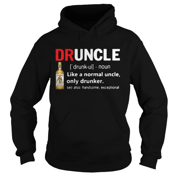 Druncle Captain Morgan Definition Meaning like a normal uncle only drunker shirt