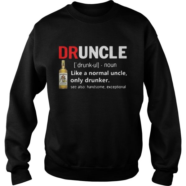 Druncle Captain Morgan Definition Meaning like a normal uncle only drunker shirt