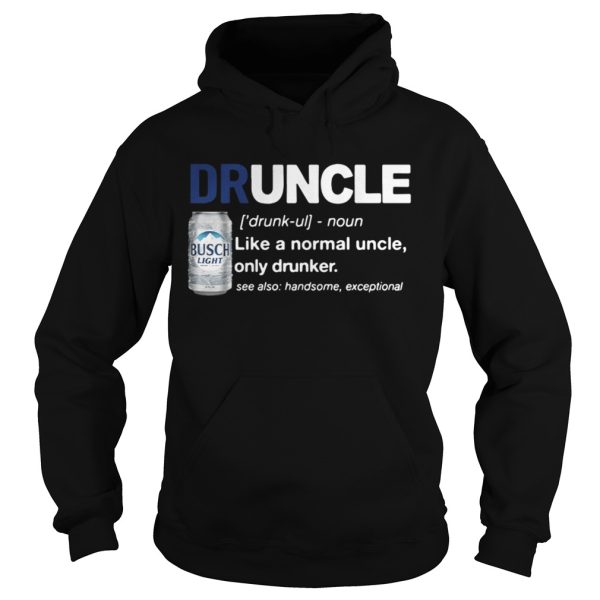 Druncle like a normal uncle only drunker Busch Light shirt