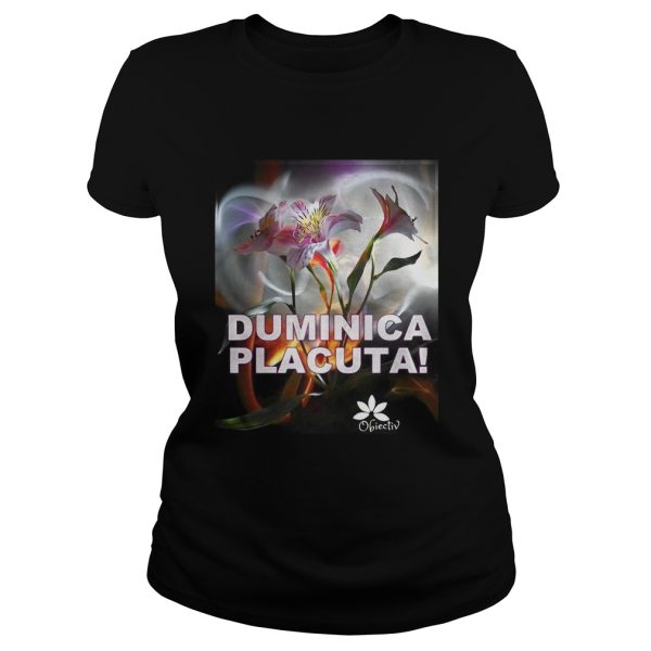 Duminica Placuta Obiectiv Shirt