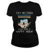 Dutch Bros coffee I’m retired every hour is happy hour shirt