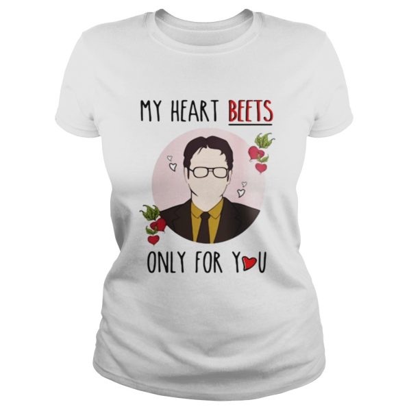 Dwight Schrute my heart beets only for you shirt