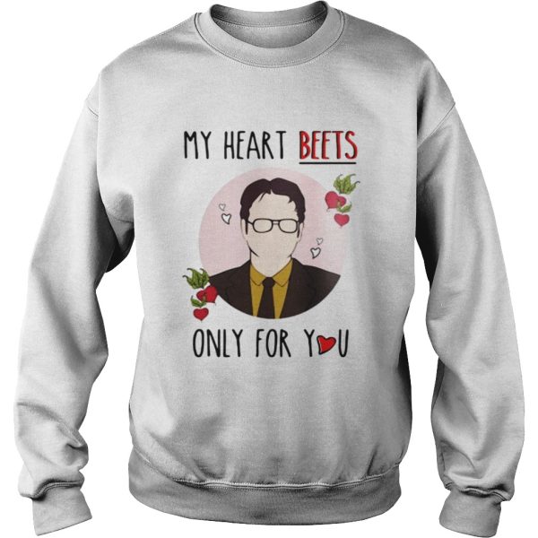 Dwight Schrute my heart beets only for you shirt