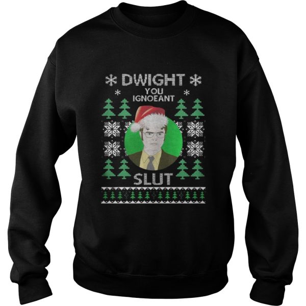 Dwight you ignoeant slut Christmas sweat shirt