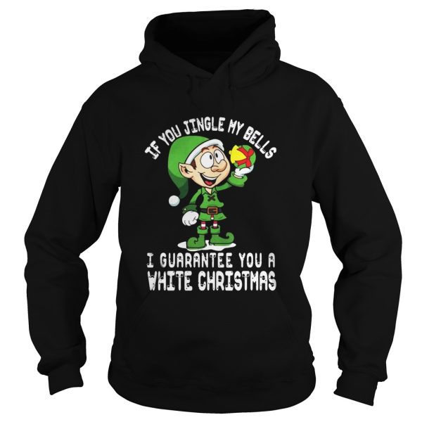 ELF If you jingle my bells Ill give you a white christmas shirt