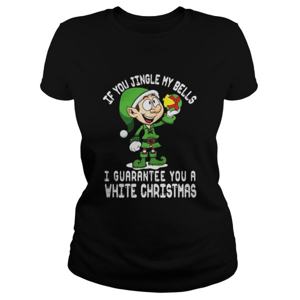 ELF If you jingle my bells Ill give you a white christmas shirt