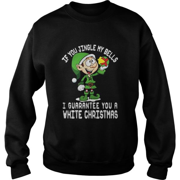 ELF If you jingle my bells Ill give you a white christmas shirt