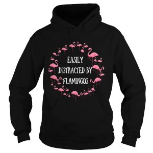Easily Distracted By Flamingos Gift Shirt 1 Easily Distracted By Flamingos Gift Shirt 2