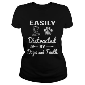Easily distracted by dogs and teeth shirt 1