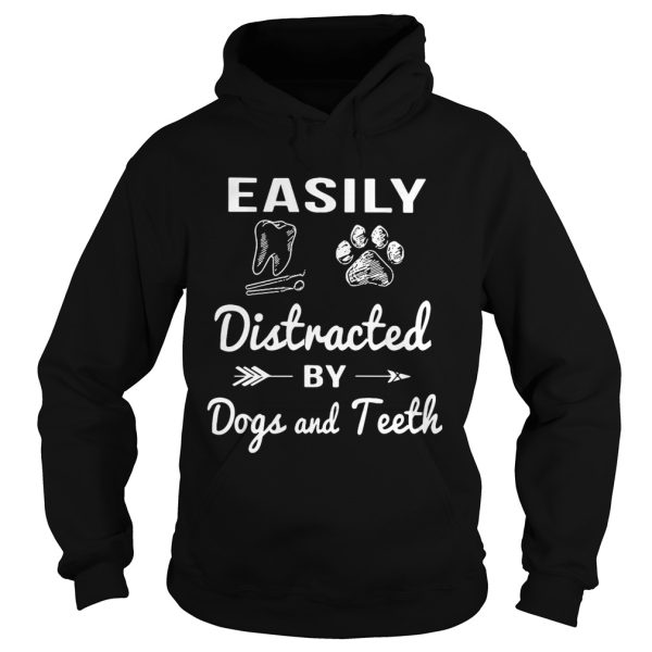 Easily distracted by dogs and teeth shirt