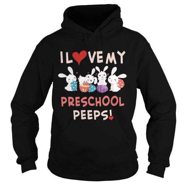 Easter Day I Love My Preschool Peeps T-Shirt