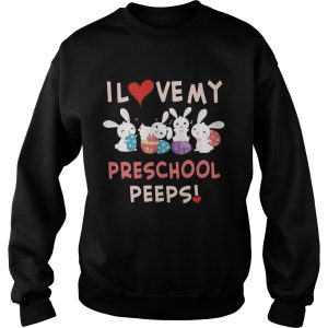 Easter Day I Love My Preschool Peeps T-Shirt 2 Easter Day I Love My Preschool Peeps T Shirt 3