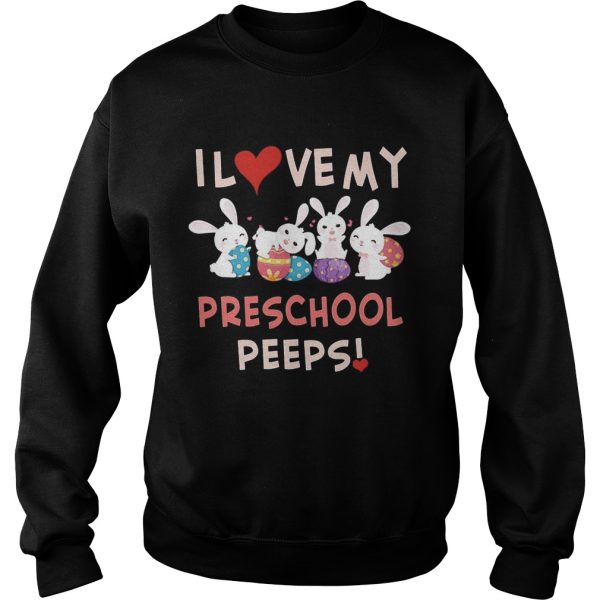 Easter Day I Love My Preschool Peeps T-Shirt