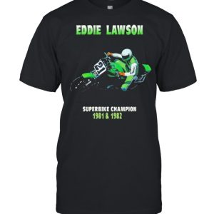 Eddie Lawson Superbike Champion 1981 1982 Shirt