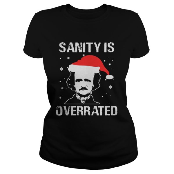 Edgar Allan Poe Sanity is overrated Christmas shirt