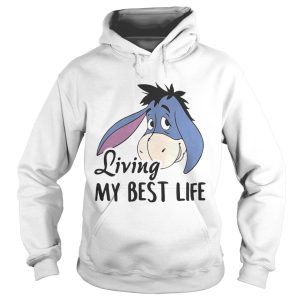 Eeyore living my best life shirt 3