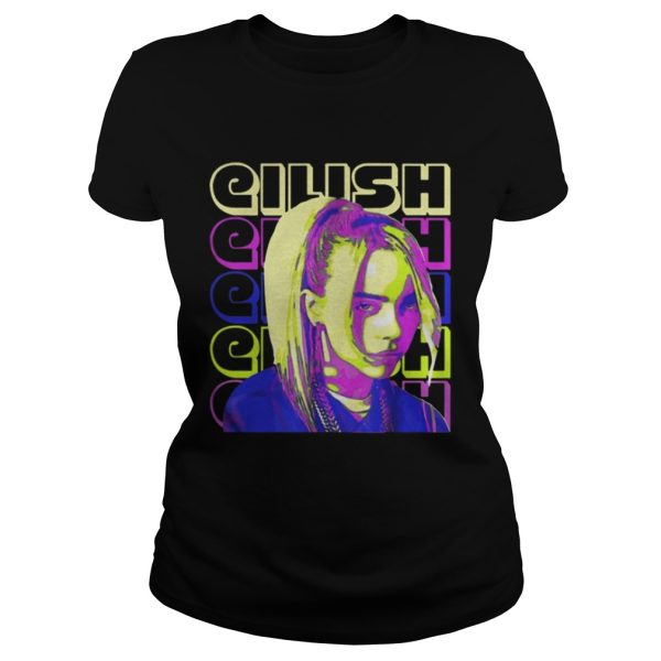 Eilish Eilish Eilish Eilish Eilish shirt