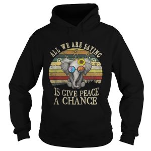 Elephant All we are saying is give peace a chance shirt 1
