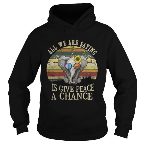 Elephant All we are saying is give peace a chance shirt