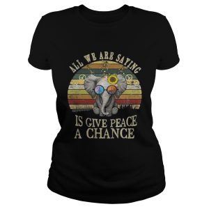 Elephant All we are saying is give peace a chance shirt 2