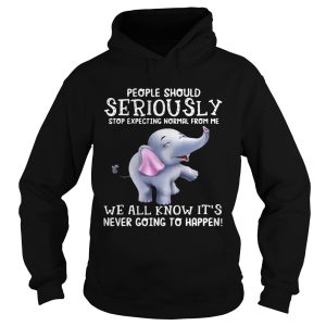 Elephants People should Seriously stop expecting normal from me shirt 2