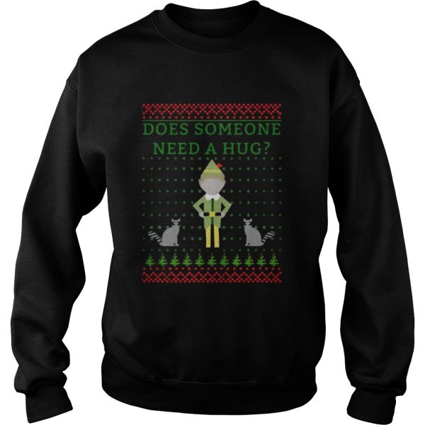 Elf does Someone Need A Hug Christmas sweat shirt