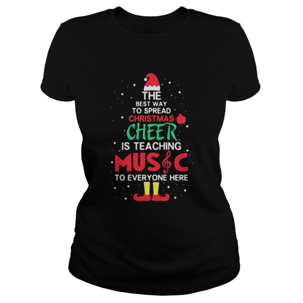 Elf the best way to spread christmas cheer is teaching music for everyone here shirt