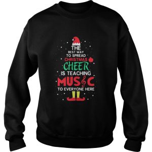 Elf the best way to spread christmas cheer is teaching music for everyone here shirt 3
