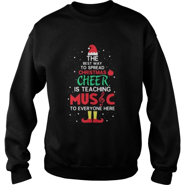 Elf the best way to spread christmas cheer is teaching music for everyone here shirt