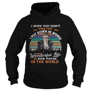 Elton John Your Song I Hope You Don't Mind That I Put Down In Words Shirt 2
