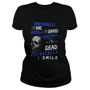 Emotionally I'm done mentally I'm drained shirt 1