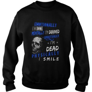 Emotionally I'm done mentally I'm drained shirt 3