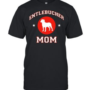 Entlebucher Mountain Dog Mom shirt
