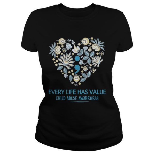 Every Life Has Value Child Abuse Awareness T-shirt