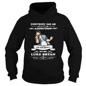 Everybody has an addiction mine just happens to be Luke Bryan shirt 1